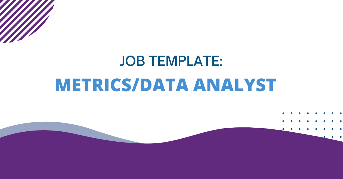 Metrics/Data Analyst